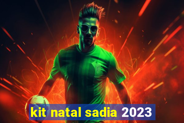 kit natal sadia 2023